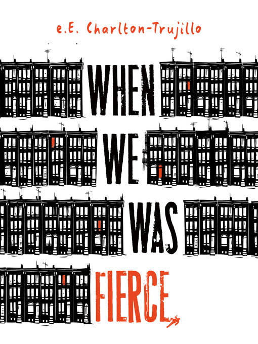 Title details for When We Was Fierce by e. E. Charlton-Trujillo - Available